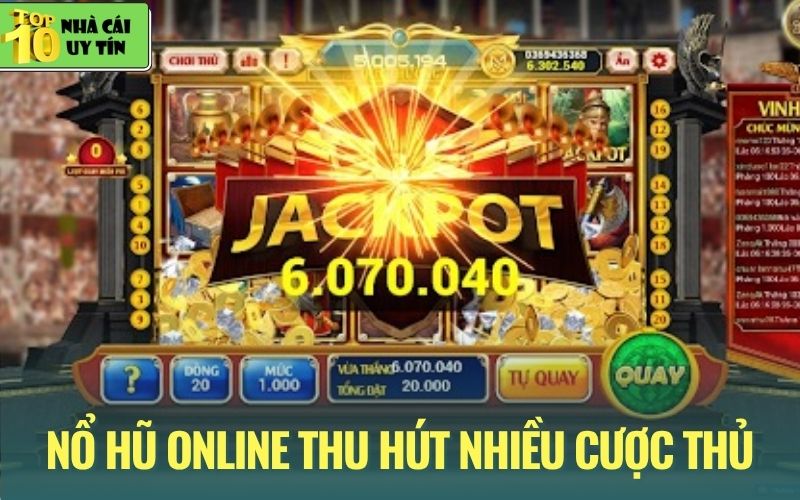 Điều cơ bản giúp bạn hiểu rõ về nổ hũ online