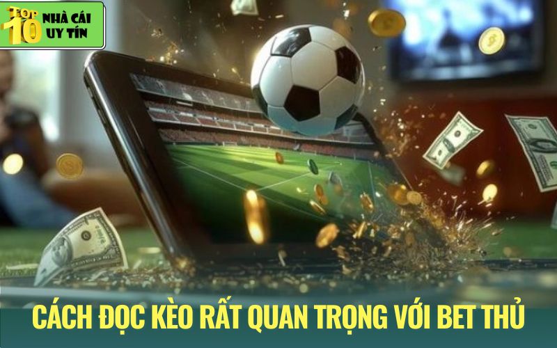Hiểu rõ cách đọc kèo bóng đá trước khi cược
